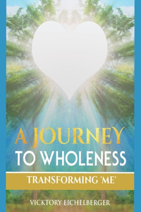 Journey To Wholeness