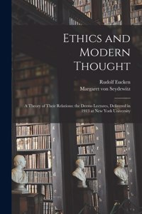 Ethics and Modern Thought; a Theory of Their Relations