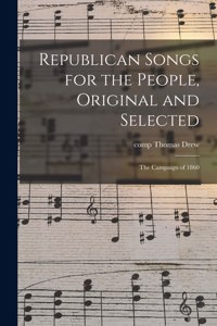 Republican Songs for the People, Original and Selected