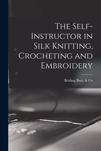 Self-instructor in Silk Knitting, Crocheting and Embroidery