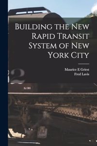 Building the new Rapid Transit System of New York City