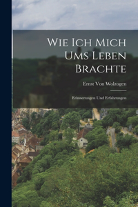 Wie Ich Mich Ums Leben Brachte