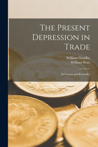 Present Depression in Trade