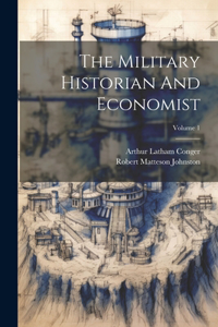 Military Historian And Economist; Volume 1