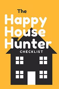 Happy House Hunter Checklist: 6x9, 120 page companion, Easy Carry, Soft Cover Matte Finish, Easily fits inside a purse, Great Gift for First Time Home Buyers