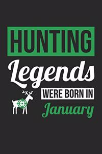Hunting Notebook - Hunting Legends Were Born In January - Hunting Journal - Birthday Gift for Hunter