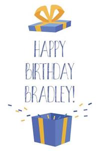 Happy Birthday Bradley