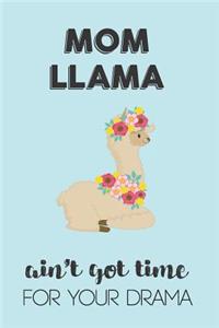 Mom Llama Aint Got Time For Your Drama