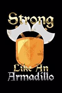 Strong Like An Armadillo