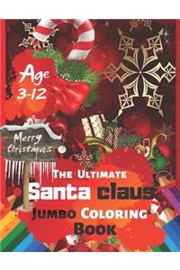 Merry Christmas The Ultimate Santa claus Jumbo Coloring Book Age 3-12