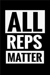 All Reps Matter
