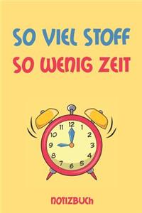 So viel Stoff, so wenig Zeit Notizbuch
