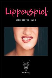 Lippenspiel - Mein Sextagebuch - Weißhirsch