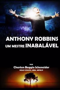 Anthony Robbins - Um Mestre Inabalável