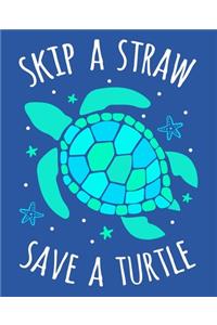 Skip A Straw Save A Turtle