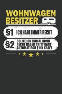 Wohnwagenbesitzer §1 Ich Habe Immer Recht §2 Sollte Ich Einmal Nicht Recht Haben, Tritt Ganz Automatisch §1 in Kraft