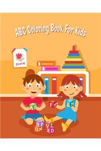 ABC Coloring Book for Kids: An Activity Book for Toddlers and Preschool Kids Age 2-5 to Learn the English Alphabet Letters from A to Z