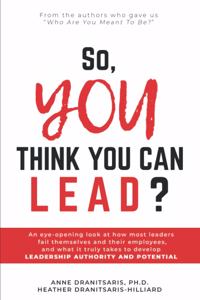 So, You Think You Can Lead?