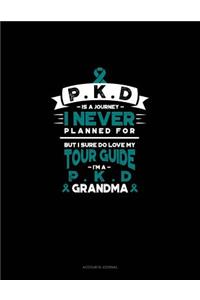 Pkd Is a Journey I Never Planned For, But I Sure Do Love My Tour Guide, I'm a Pkd Grandma