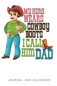 My Hero Wears Cowboy Boots I call Him Dad