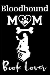 Bloodhound Mom Book Lover