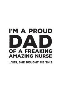 I'm A Proud Dad Of A Freaking Amazing Nurse