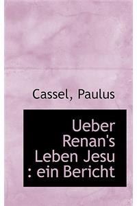 Ueber Renan's Leben Jesu: Ein Bericht