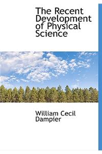 The Recent Development of Physical Science