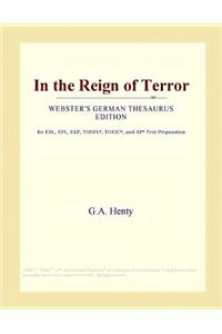 In the Reign of Terror (Webster's German Thesaurus Edition)