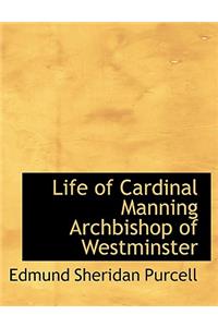Life of Cardinal Manning Archbishop of Westminster