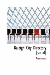 Raleigh City Directory [Serial]