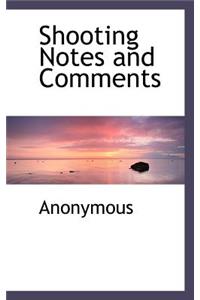 Shooting Notes and Comments