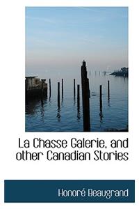 La Chasse Galerie, and Other Canadian Stories
