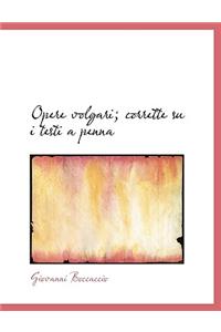 Opere Volgari; Corrette Su I Testi a Penna