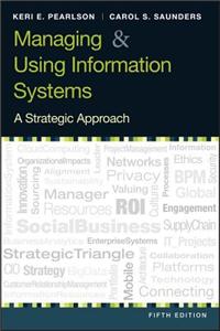 Managing and Using Information Systems: A Strategic Approach