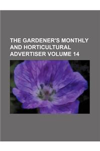 The Gardener's Monthly and Horticultural Advertiser Volume 14