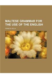 Maltese Grammar for the Use of the English