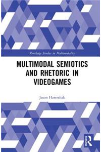 Multimodal Semiotics and Rhetoric in Videogames