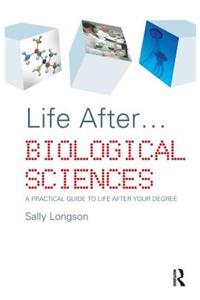 Life After...Biological Sciences