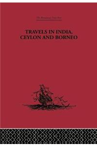 Travels in India, Ceylon and Borneo