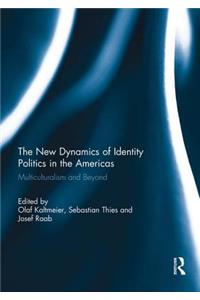 New Dynamics of Identity Politics in the Americas