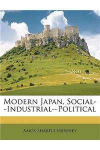 Modern Japan, Social--Industrial--Political