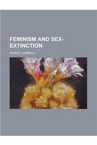 Feminism and Sex-Extinction