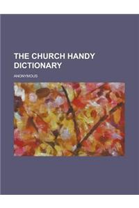The Church Handy Dictionary