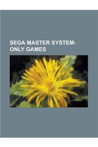Sega Master System-Only Games