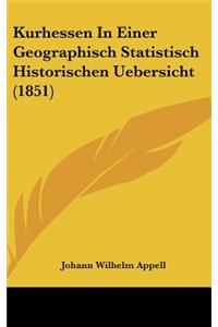 Kurhessen in Einer Geographisch Statistisch Historischen Uebersicht (1851)