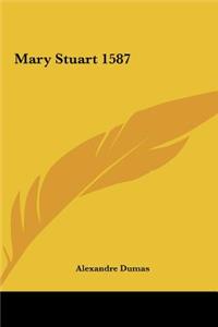 Mary Stuart 1587