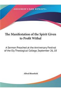The Manifestation of the Spirit Given to Profit Withal