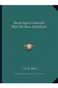Secret Signs Connected with the Nose and Mouth