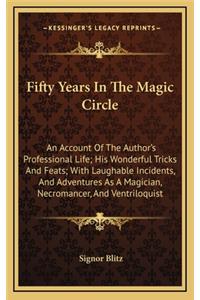 Fifty Years In The Magic Circle